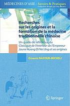 Recherches Sur Les Origines Et La Formation de la M�decine Traditionnelle Chinoise