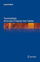 Traumatologie de la Main � l'�paule Chez l'Adulte