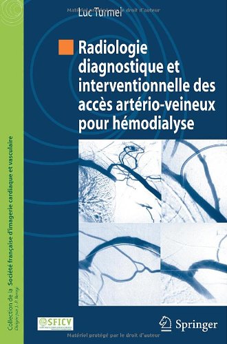 Radiologie Diagnostique Et Interventionnelle Des Acc�s Art�rio-Veineux Pour H�modialyse