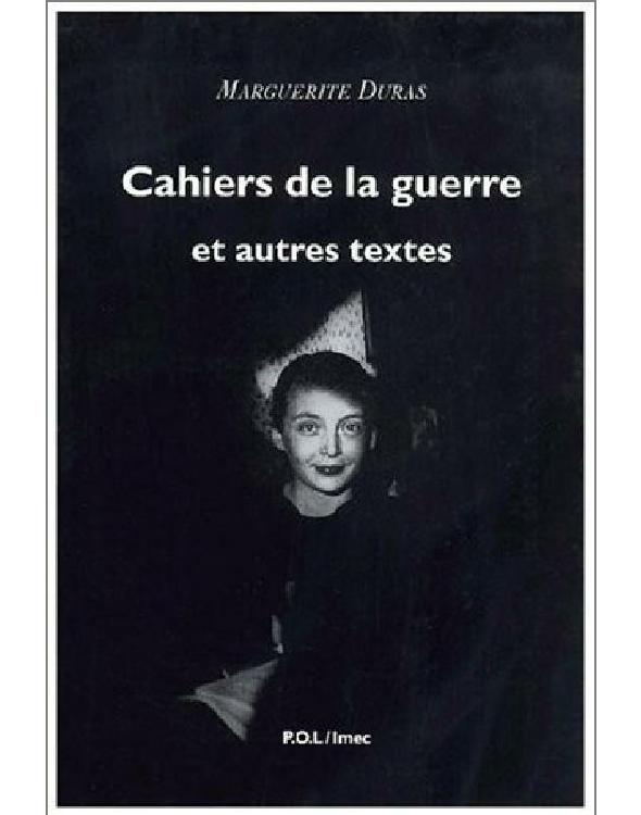 Cahiers de la guerre et autres textes