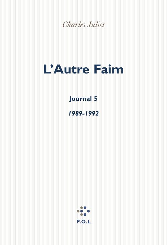 L'autre faim : journal V, 1989-1992