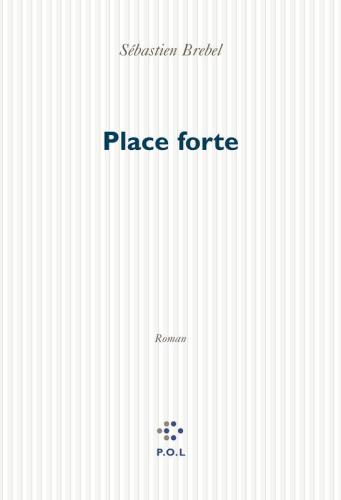 Place forte : roman