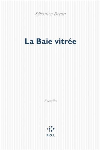 La baie vitrée : nouvelles