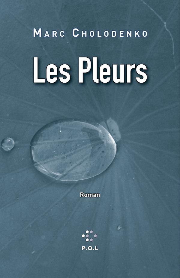 Les pleurs : ou le grand oeuvre d'Andréa Bajarsky