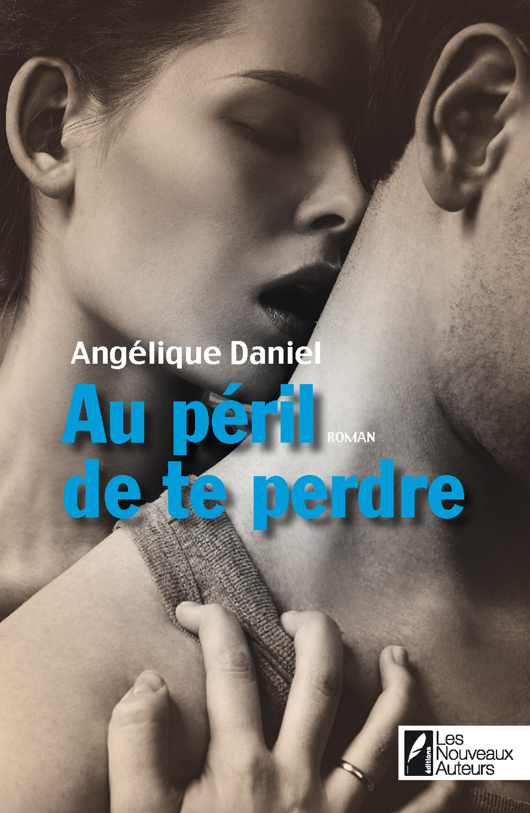 Au péril de te perdre