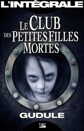 Le Club des petites filles mortes: L'Intégrale