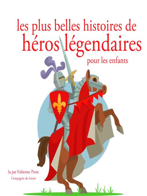 Les plus belles histoires de heros legendaires