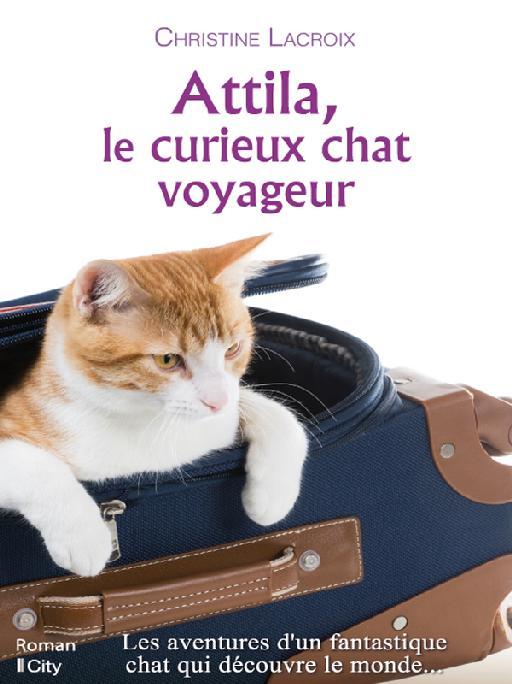 Attila, Le Curieux Chat Voyageur