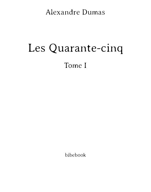 Les Quarante-cinq - T 1