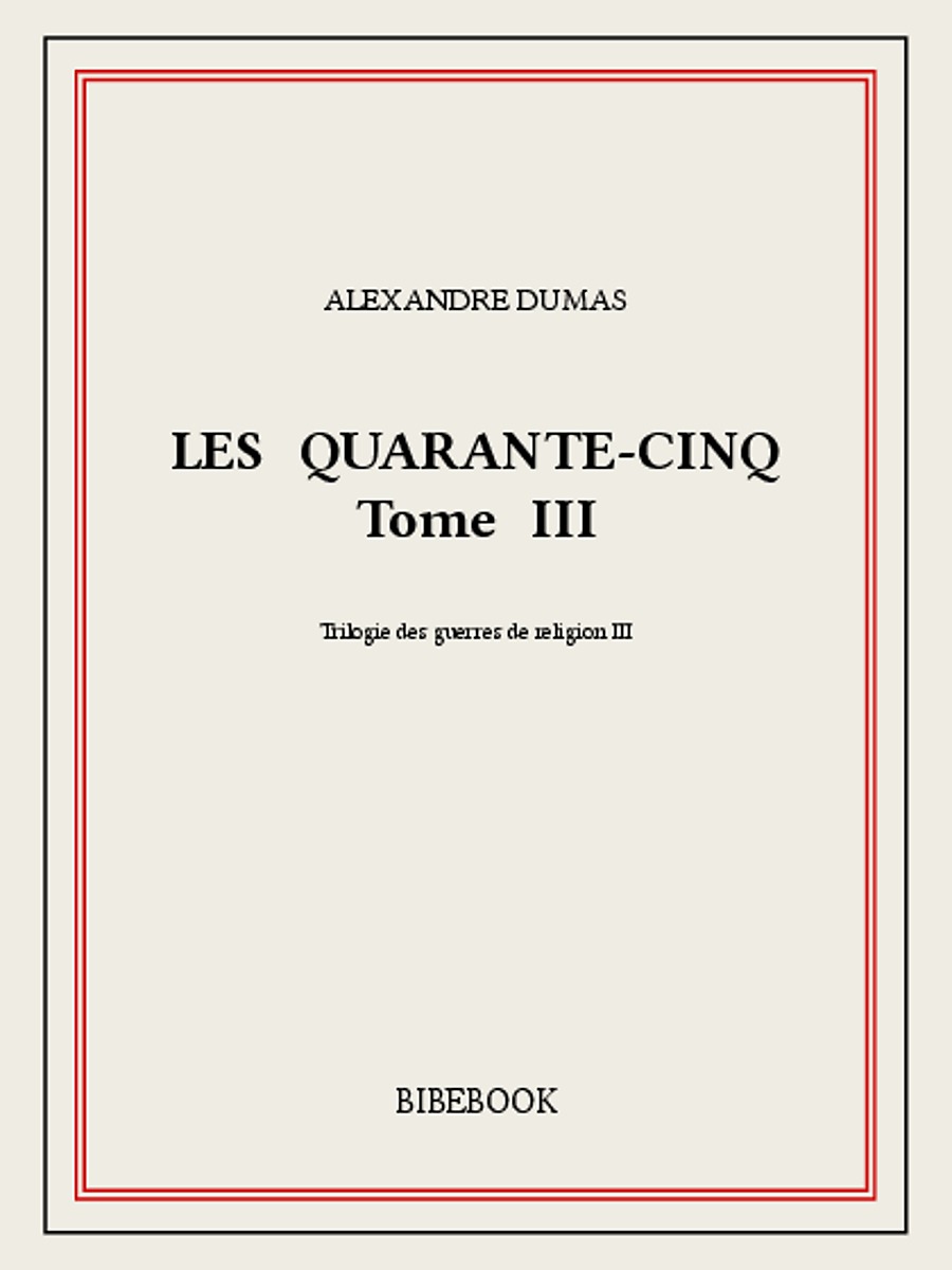 Les Quarante-Cinq III