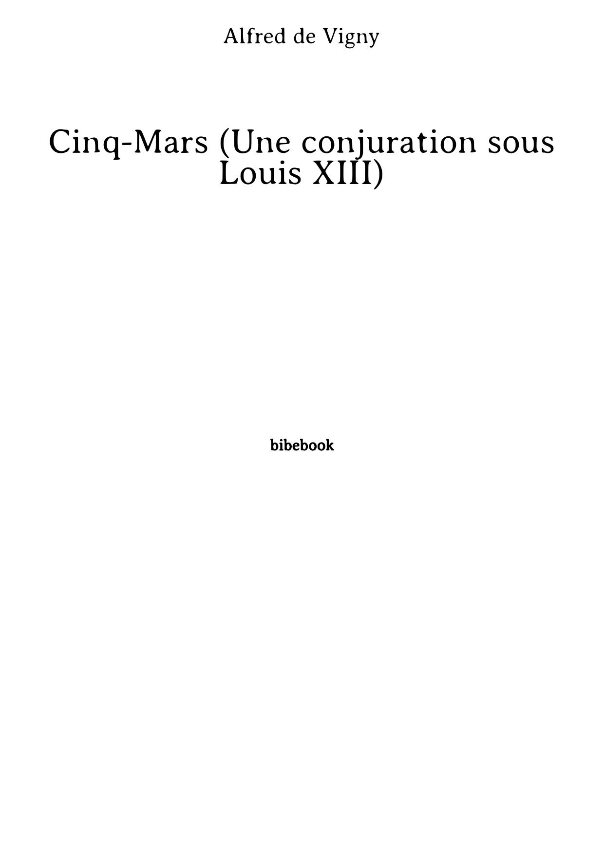 Cinq-Mars (Une conjuration sous Louis XIII)