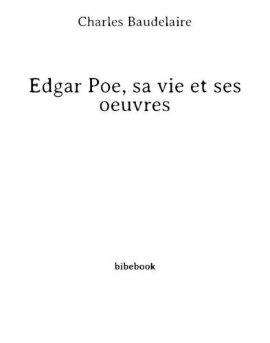 Edgar Allan Poe: sa vie et ses oeuvres