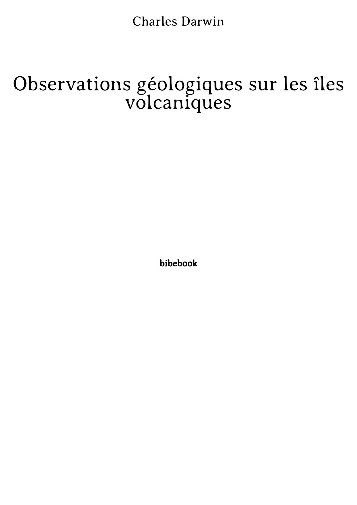 Observations géologiques sur les îles volcaniques