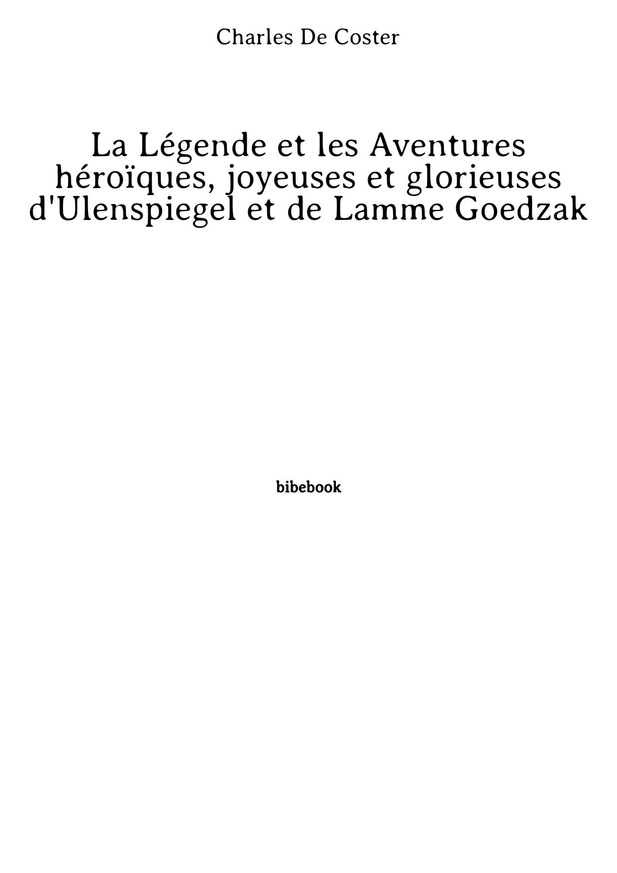 La Légende et les Aventures héroïques, joyeuses et glorieuses d'Ulenspiegel et de Lamme Goedzak