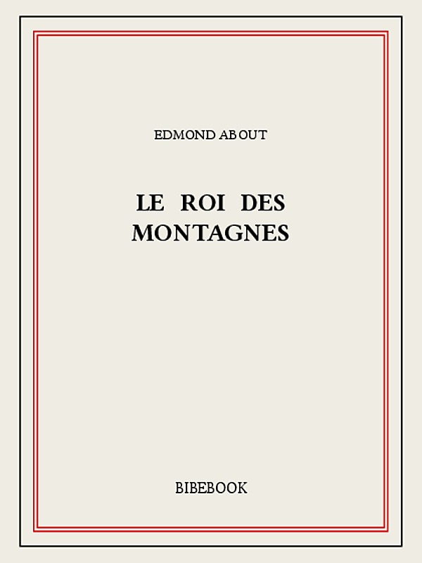 Le Roi Des Montagnes (Classic Reprint)