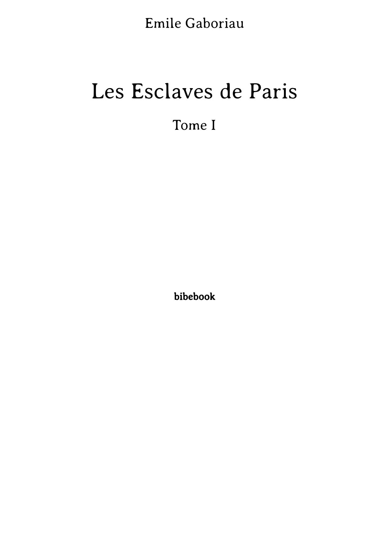 Les Esclaves de Paris - Tome I