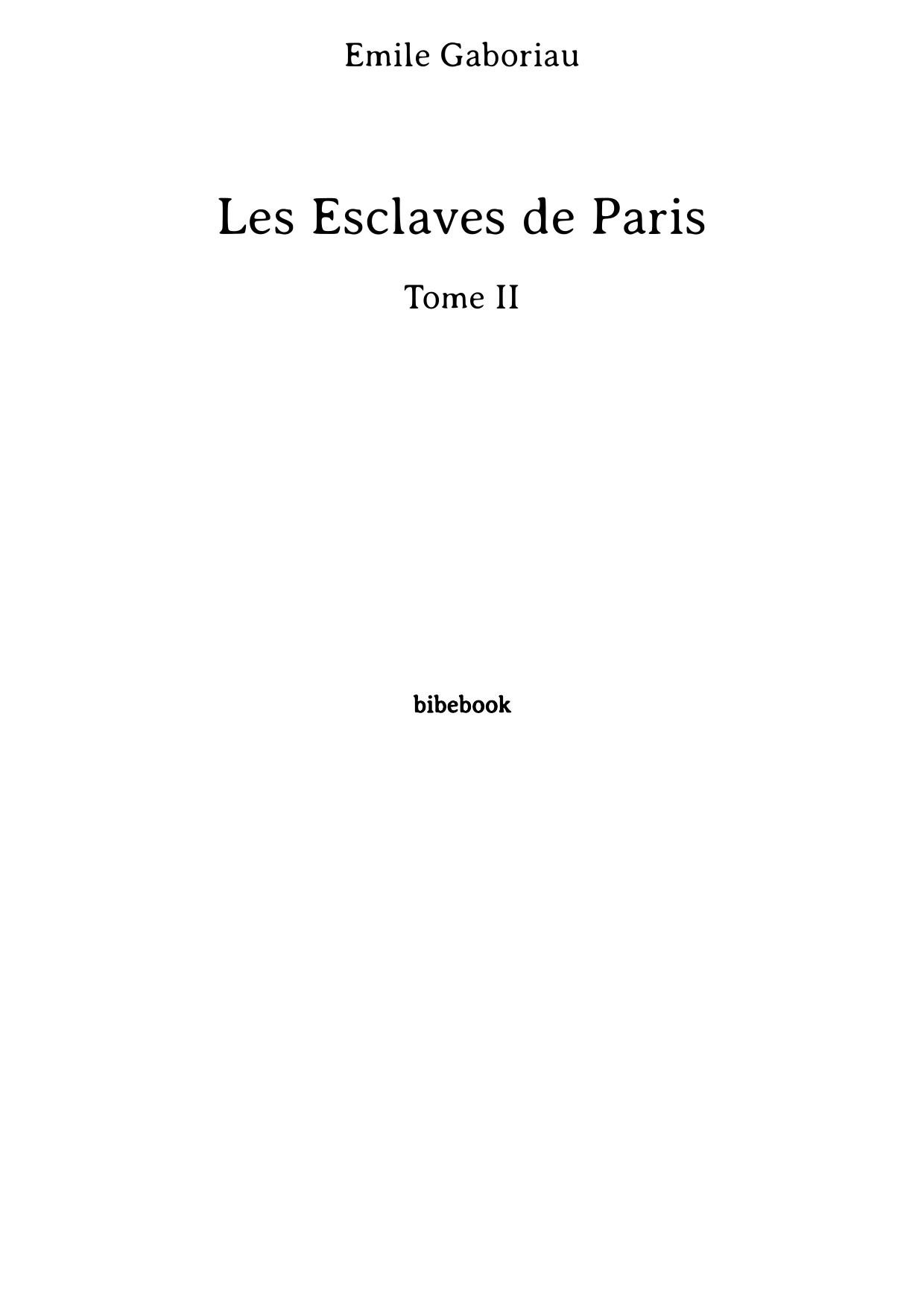 Les Esclaves de Paris - Tome II