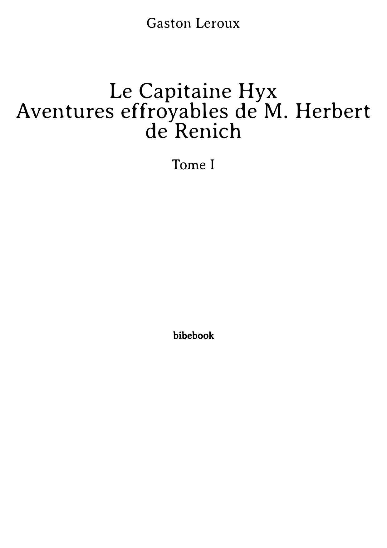 Le Capitaine Hyx - Aventures effroyables de M. Herbert de Renich - Tome 1