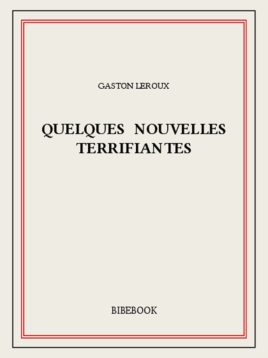 Quelques Nouvelles terrifiantes (French Edition)