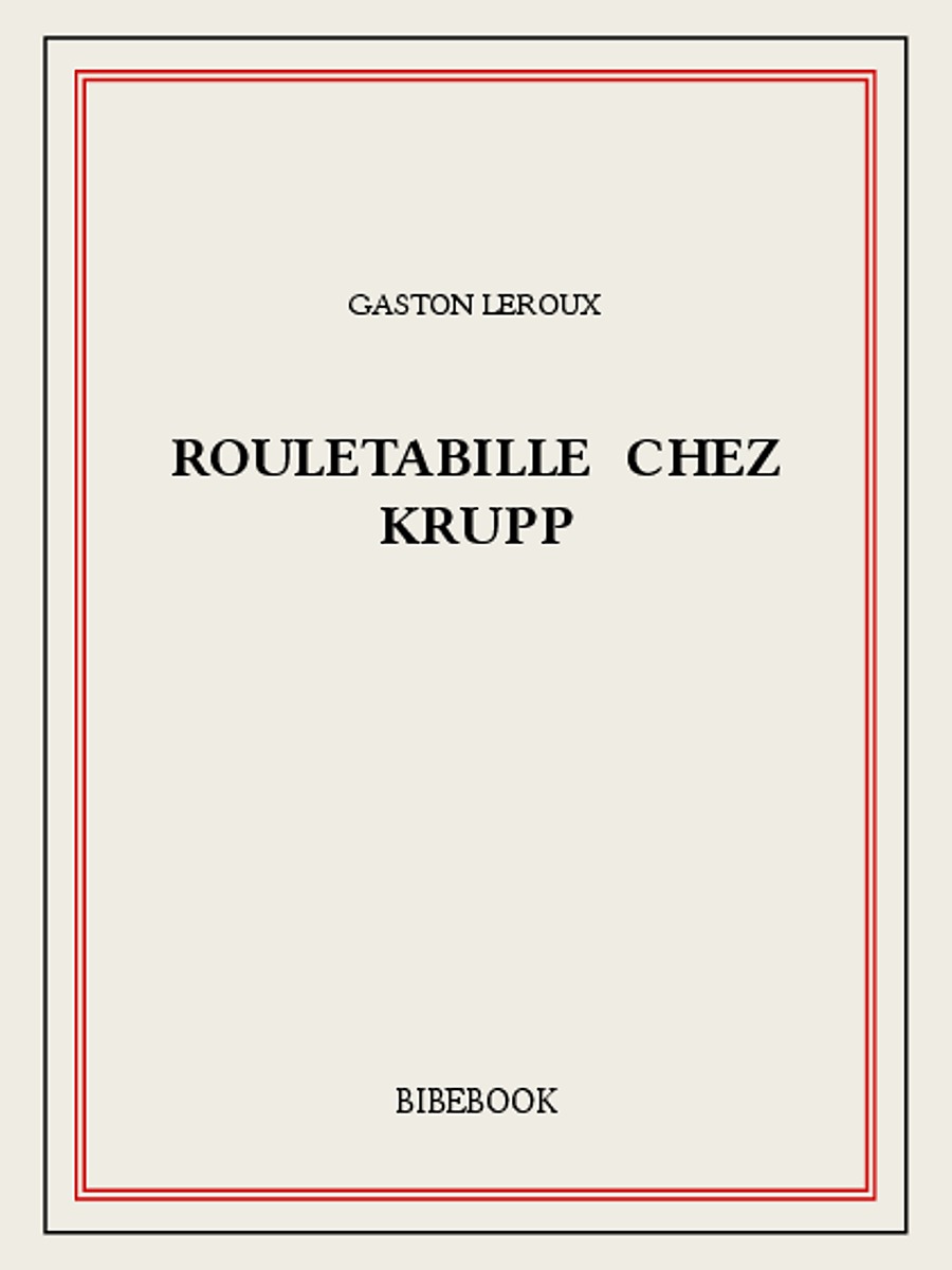 Rouletabille chez Krupp