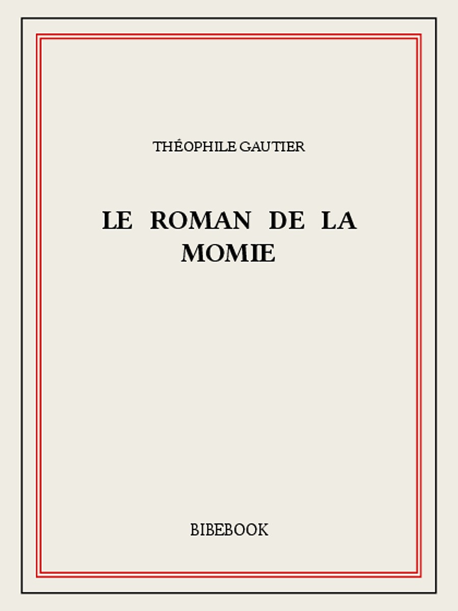 Le Roman de la momie (French Edition)