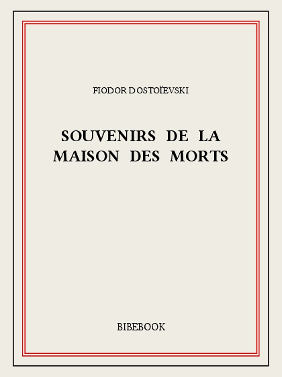 Souvenirs de la maison des morts