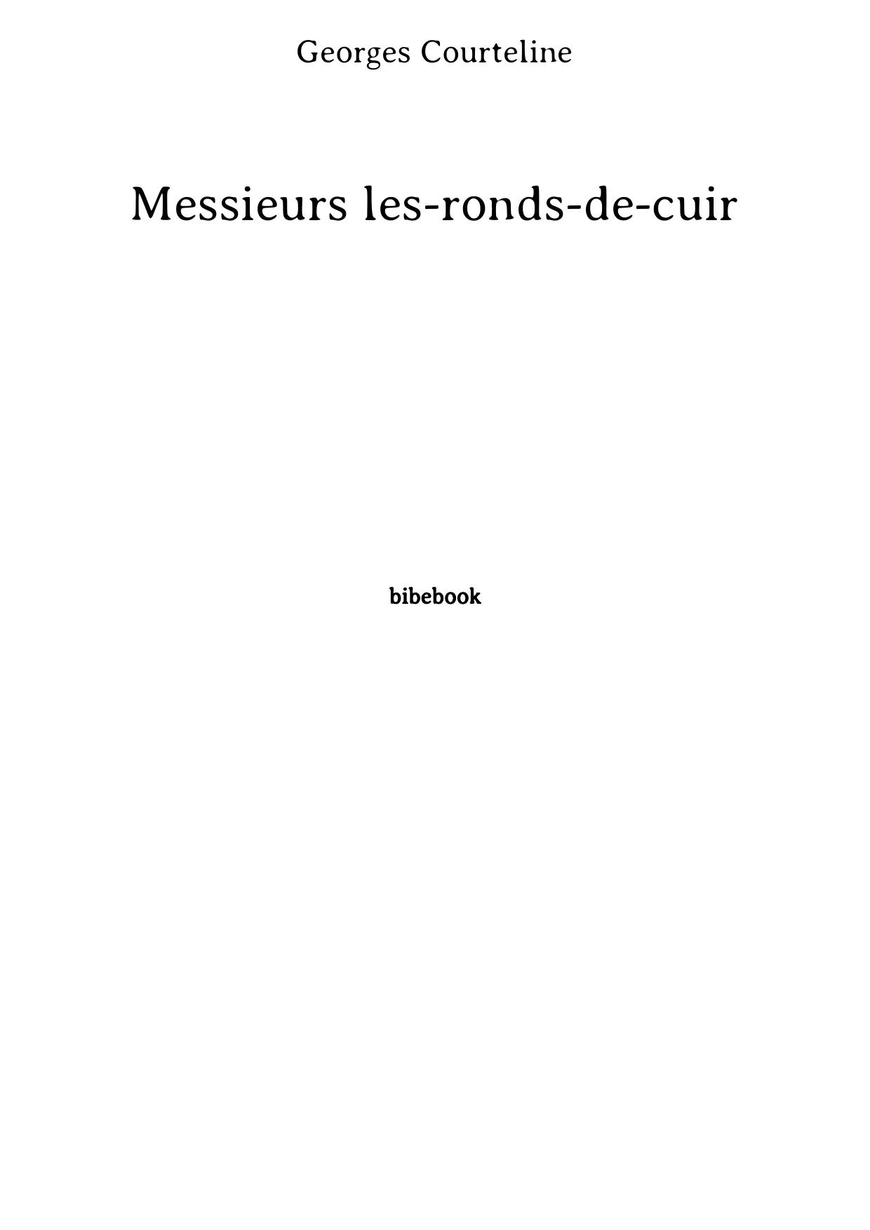 Messieurs les-ronds-de-cuir (French Edition)