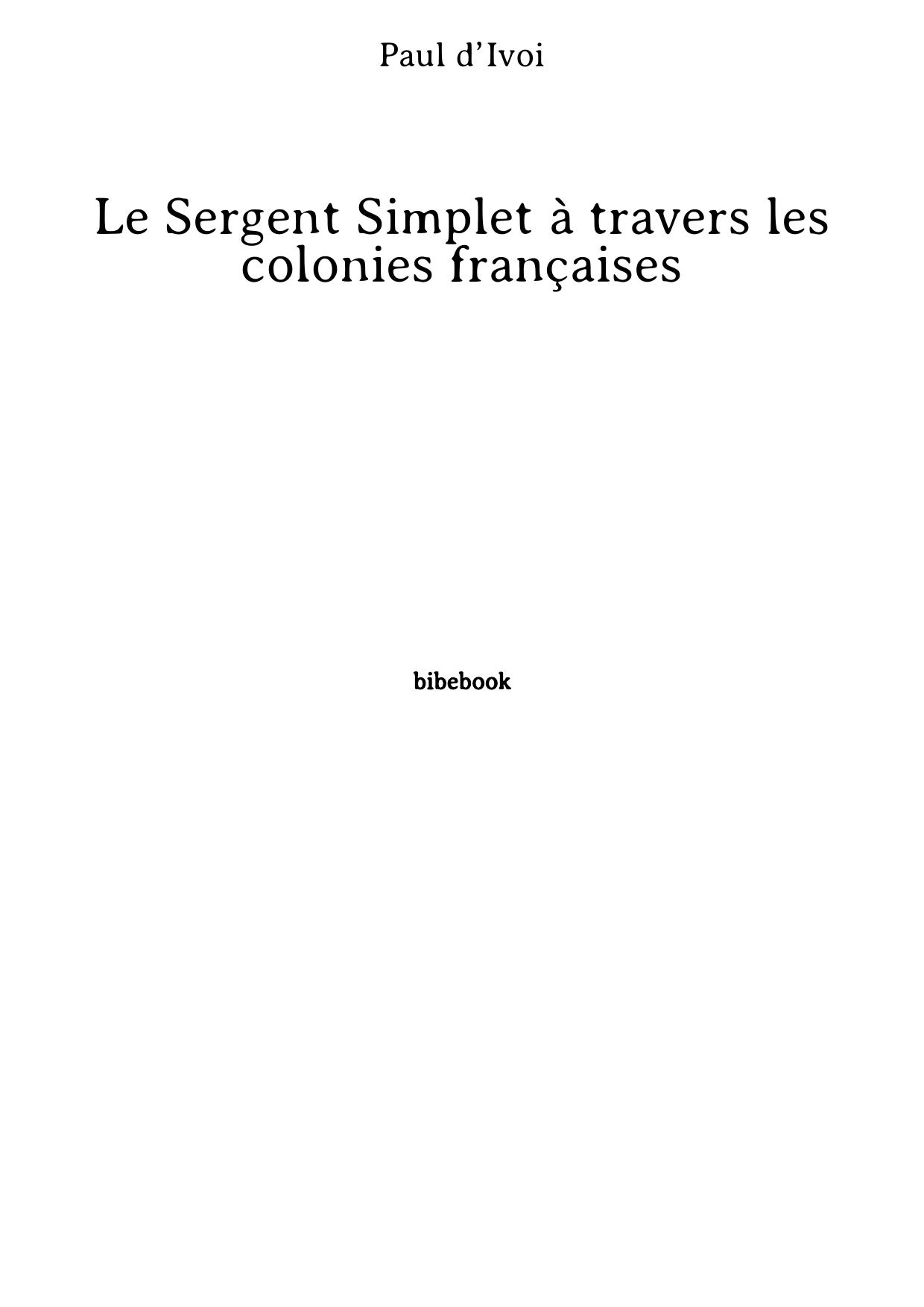 Le Sergent Simplet à travers les colonies françaises