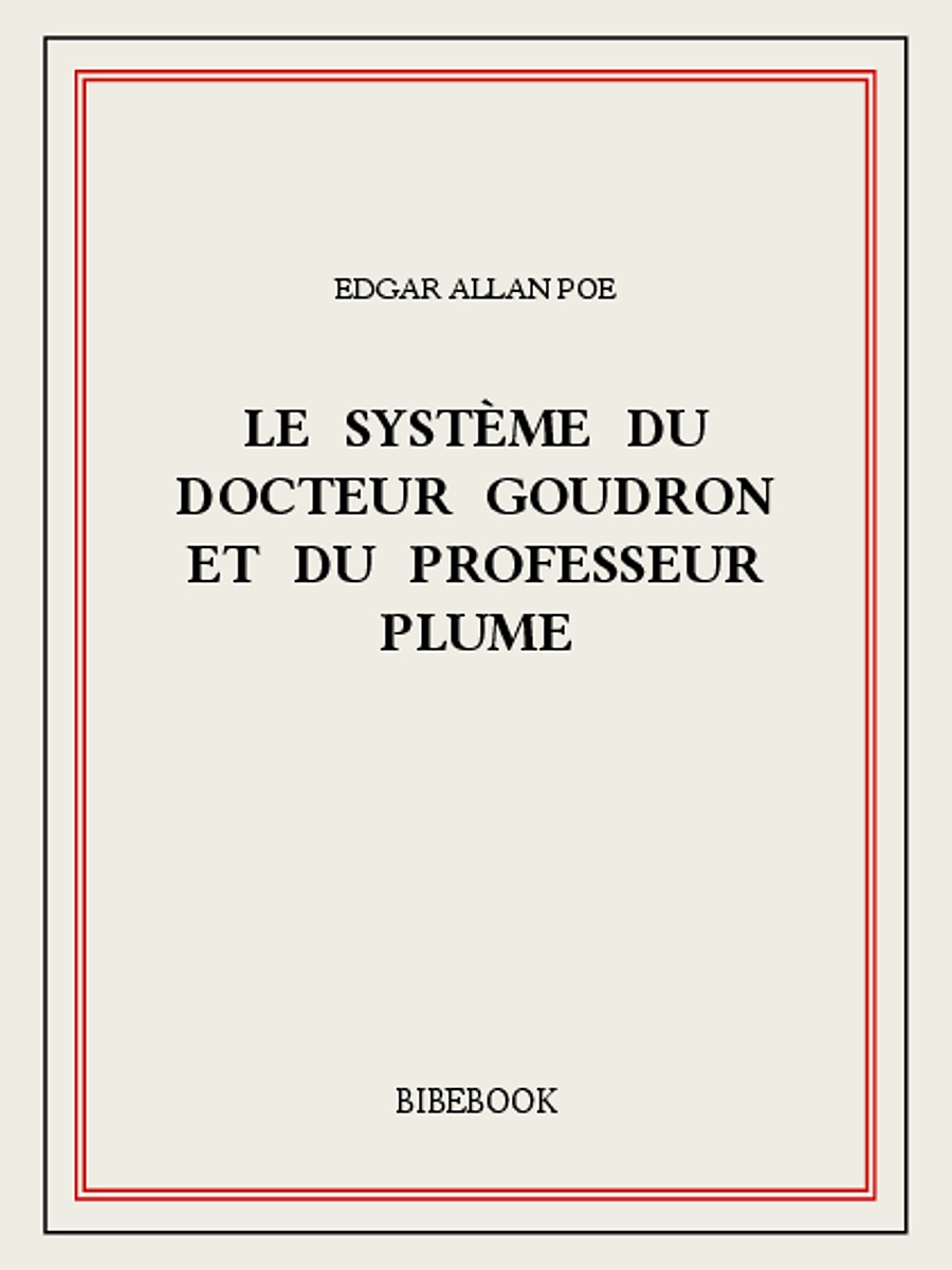 Le système du docteur Goudron et du professeur Plume