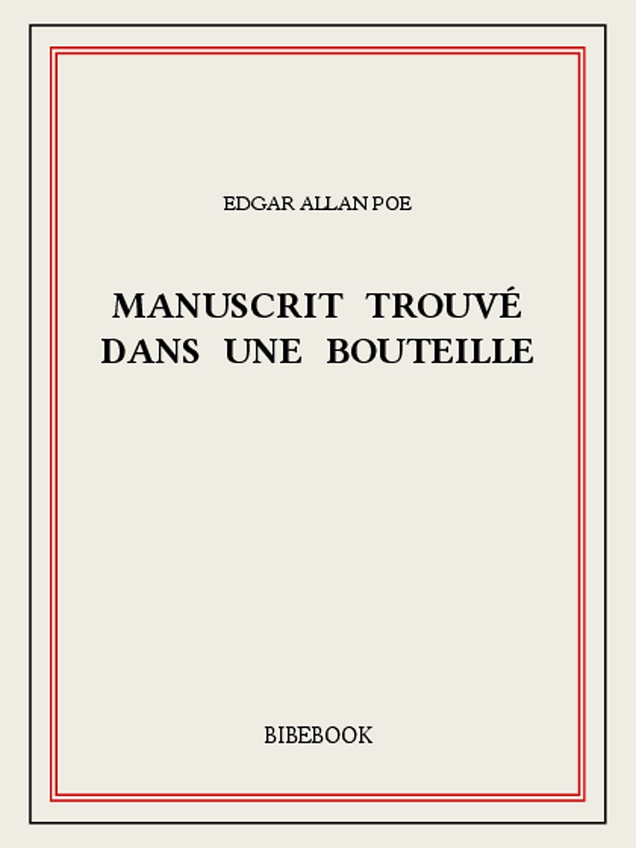 Manuscrit trouvé dans une bouteille (French Edition)