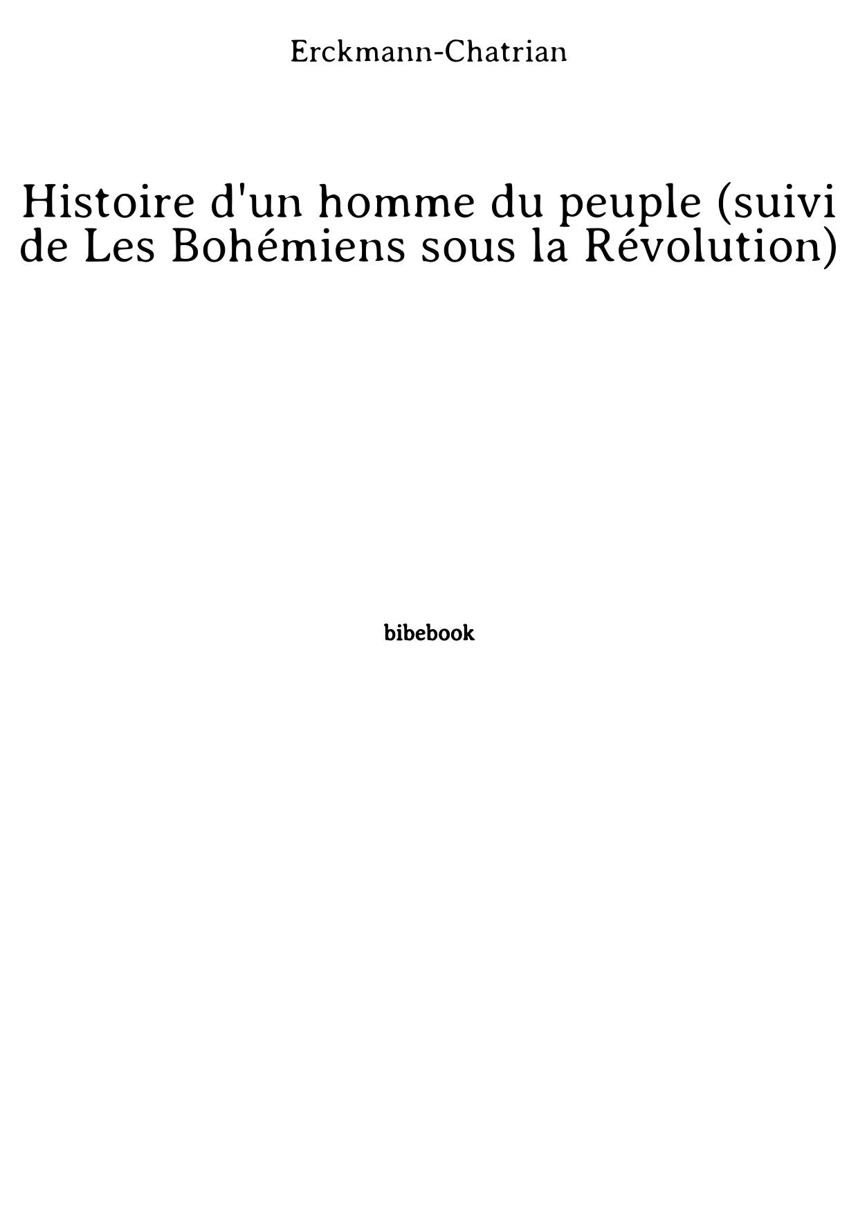 Histoire d'un homme du peuple (suivi de Les Bohémiens sous la Révolution)