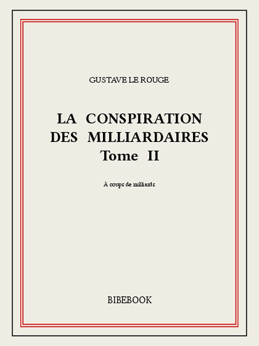 La conspiration des milliardaires II