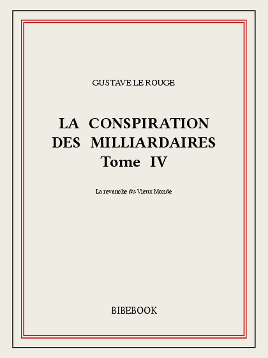 La conspiration des milliardaires IV