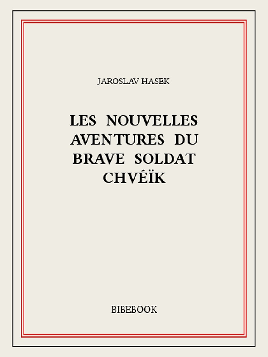 Les nouvelles aventures du brave soldat Chvéïk