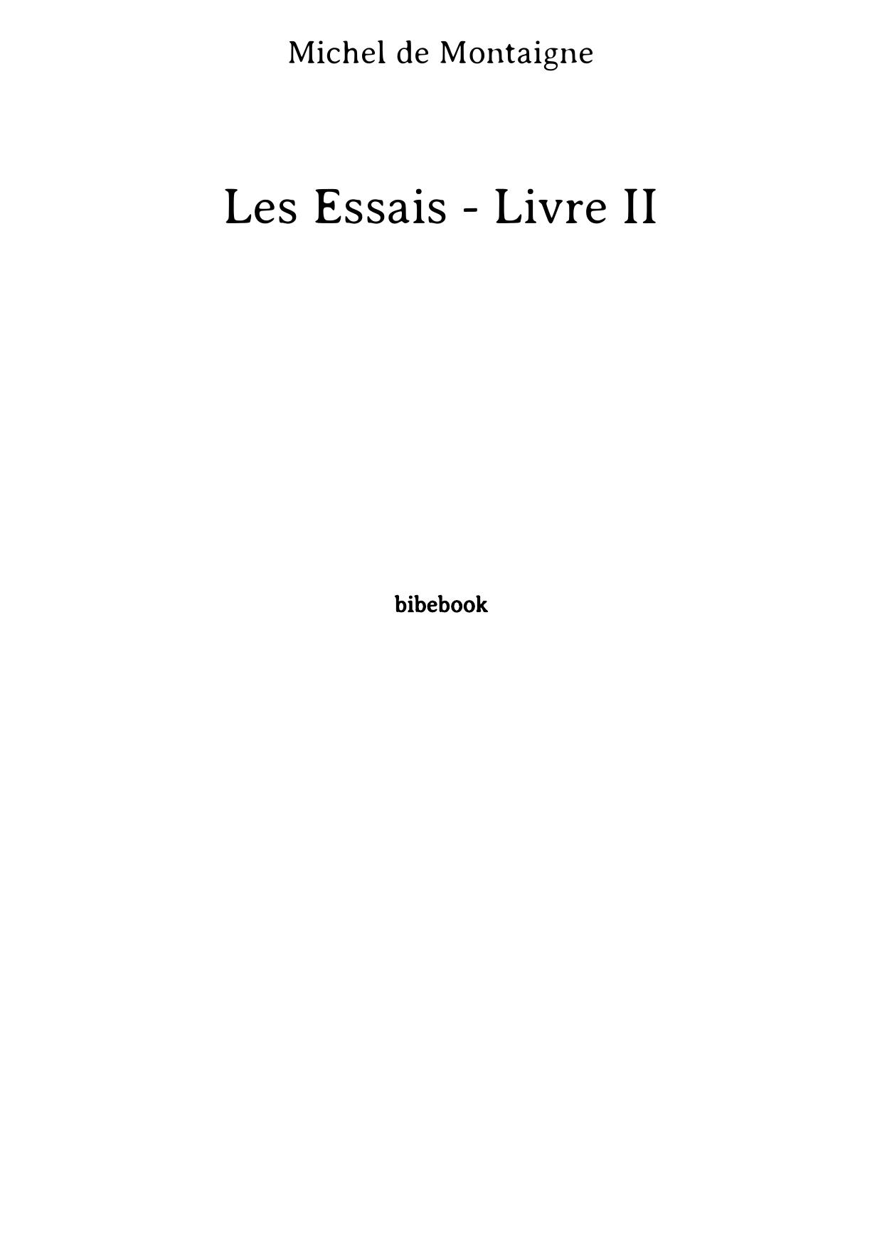 Les Essais - Livre II