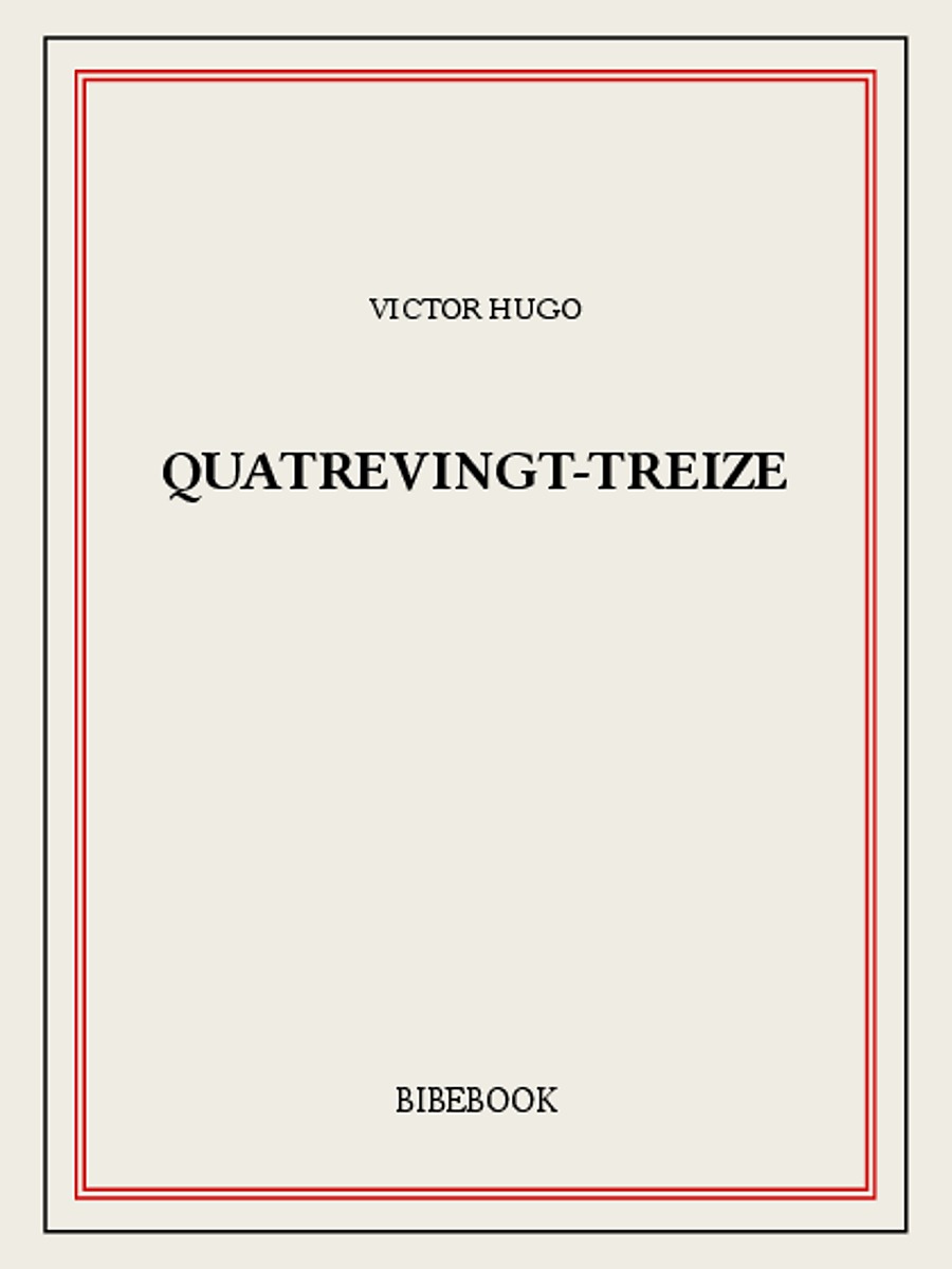 Quatrevingt-Treize (French Edition)