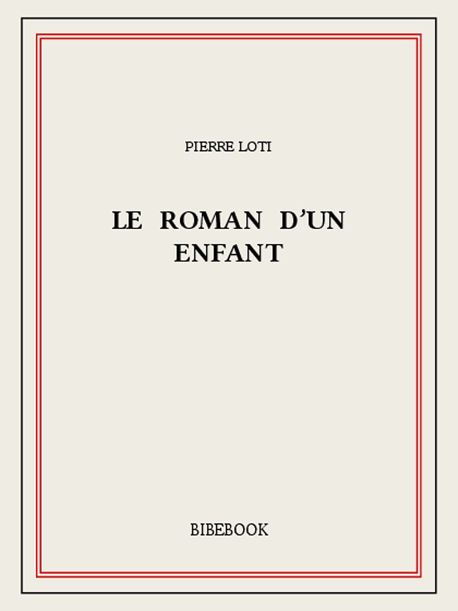 Le roman d'un enfant (French Edition)