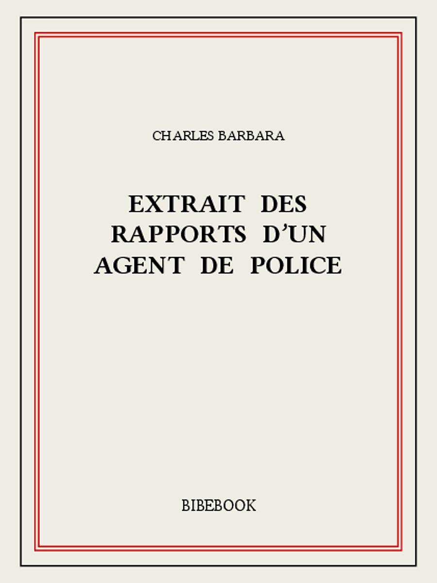 Extrait des rapports d’un agent de police