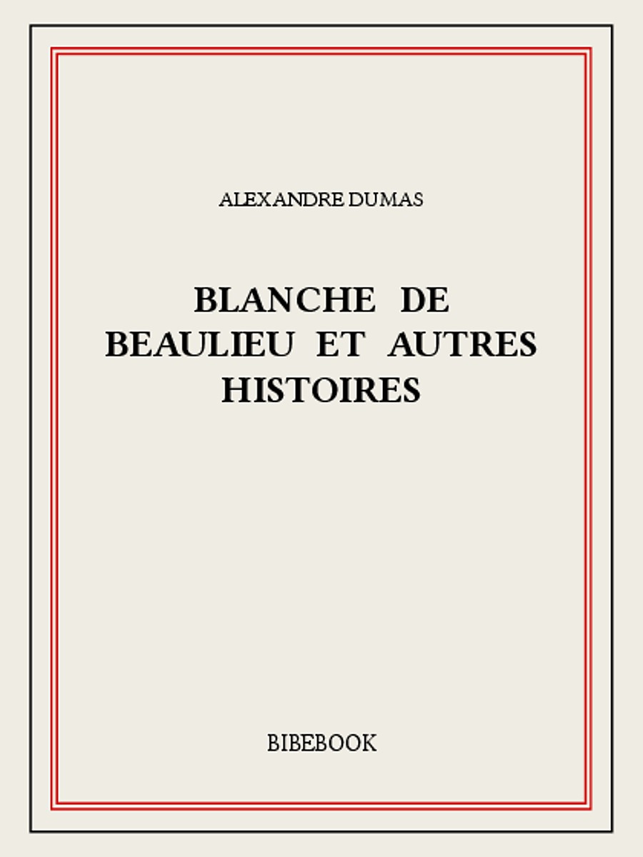 Blanche de Beaulieu et autres histoires