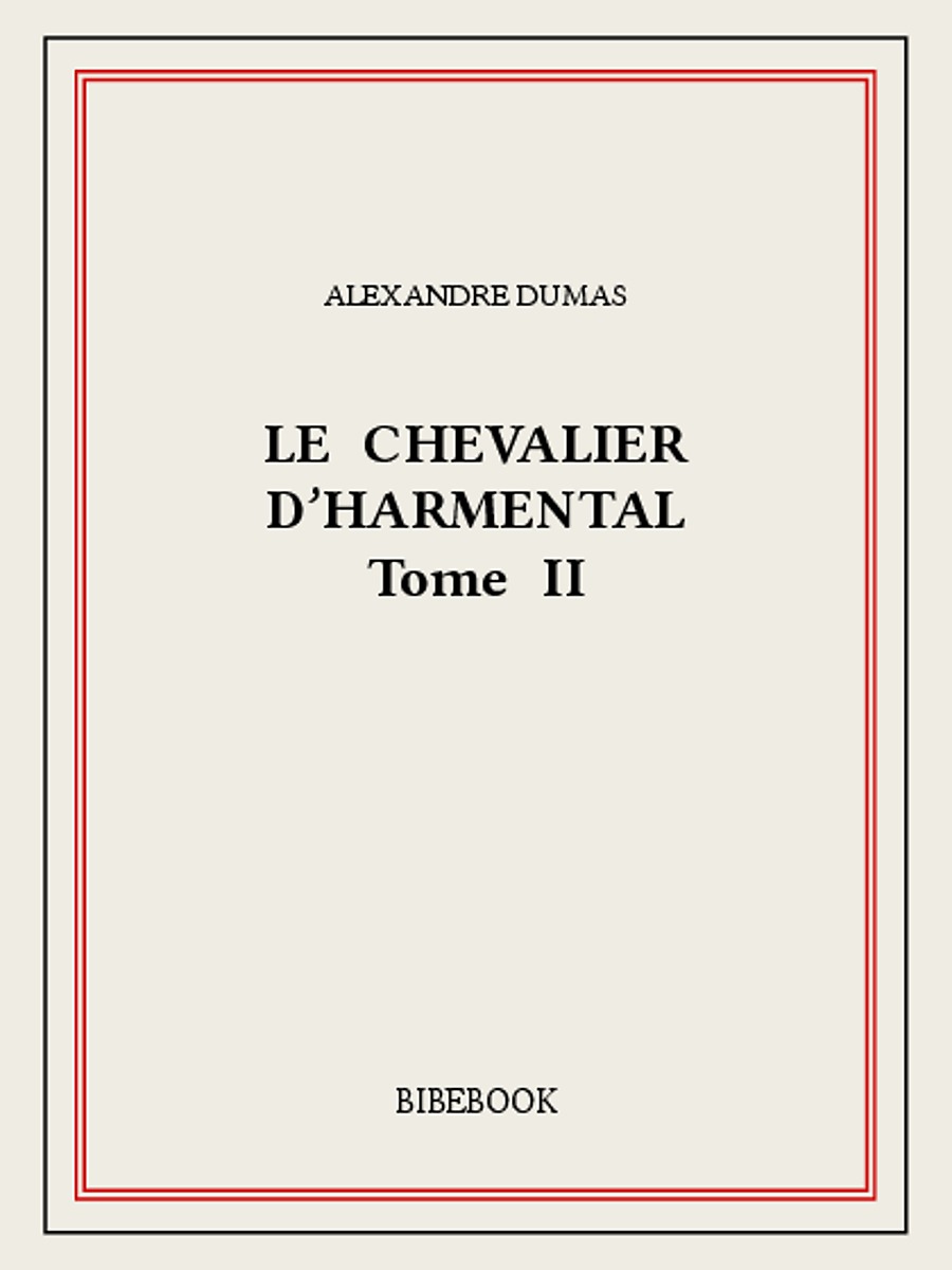 Le chevalier d’Harmental 2