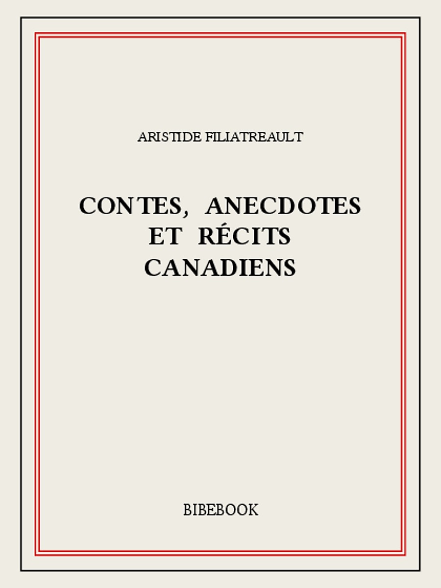 Contes, anecdotes et récits canadiens