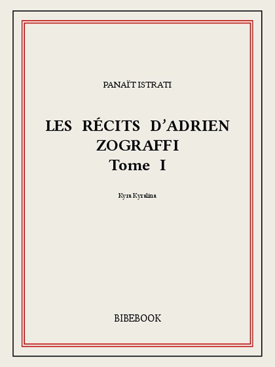 Les récits d’Adrien Zograffi I