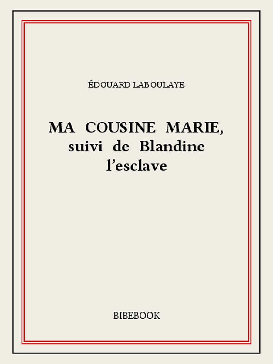 Ma cousine Marie, suivi de Blandine l'esclave