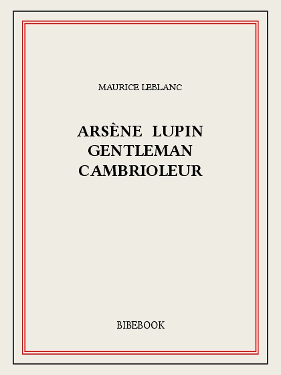 Arsène Lupin gentleman cambrioleur