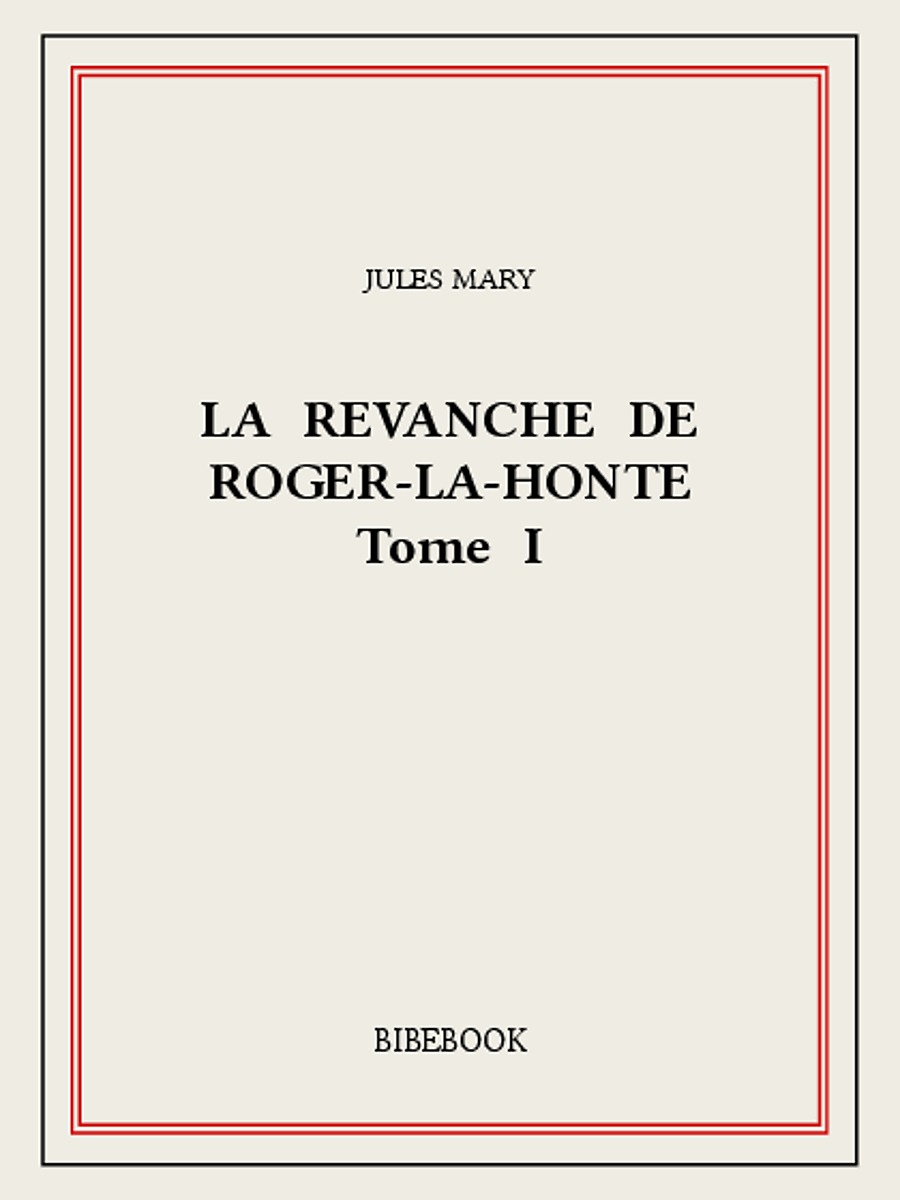 La revanche de Roger-la-Honte I