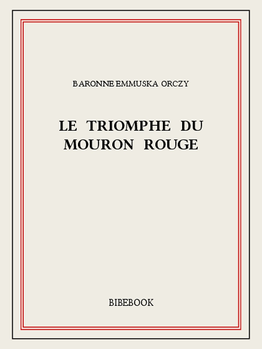 Le triomphe du Mouron Rouge