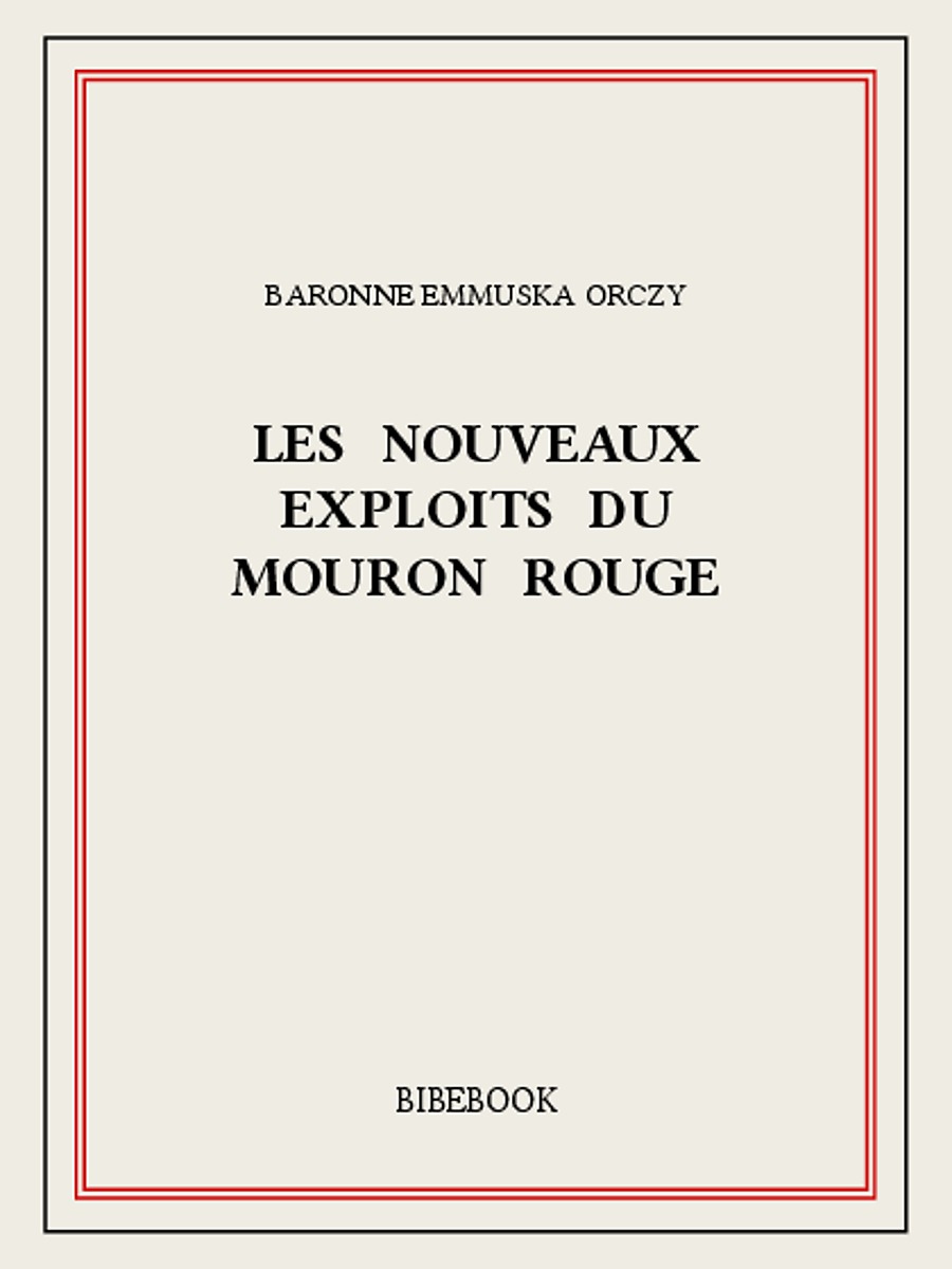 Les nouveaux exploits du Mouron Rouge.