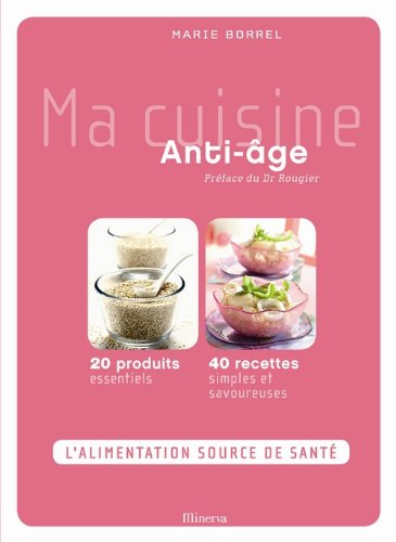 Ma Cuisine Anti Ã¢ge (French Edition)