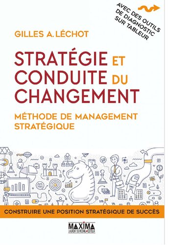 Stratégie et conduite du changement : méthode de management stratégique