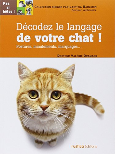 Décodez le langage de votre chat! Postures miaulements marquages